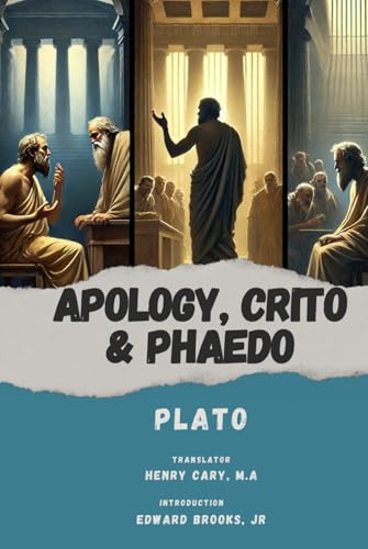 Apology, Crito and Phaedo of Socrates Apology, Crito and Phaedo of Socrates von Independently published