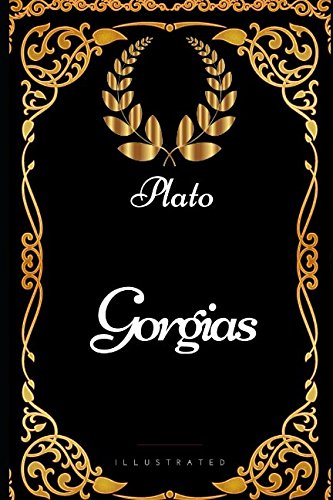 Gorgias: By Plato - Illustrated