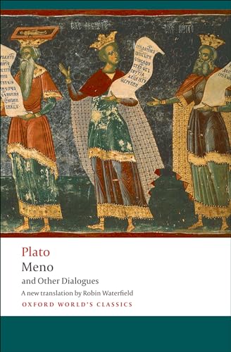 Meno and Other Dialogues: Charmides, Laches, Lysis, Meno (Oxford World's Classics)