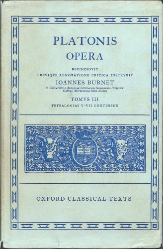 Platonis Opera: Volume III: Theages, Charmides, Laches, Lysis, Euthydemus, Protagoras, Gorgias, Meno, Hippias Maior, Hippias Minor, Io, Menexenus (Oxford Classical Texts)