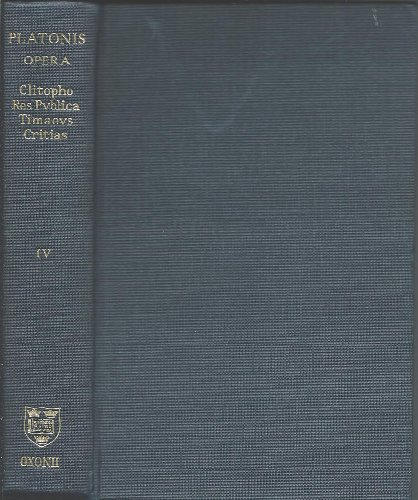 Opera: Volume IV: Clitopho, Respublica, Timaeus, Critias (Oxford Classical Texts)