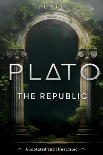 Plato - The Republic: Annotated and Illustrated Plato - The Republic: Annotated and Illustrated von Independently published