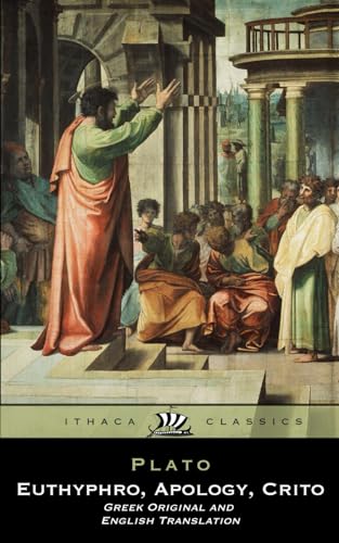 Plato's Dialogues (English Translation Side-by-Side with Original Greek): Euthyphro, Apology, Crito (English and Greek Facing Text) von Independently published