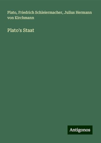 Plato's Staat Plato's Staat von Antigonos Verlag