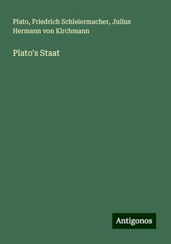Plato's Staat Plato's Staat von Antigonos Verlag