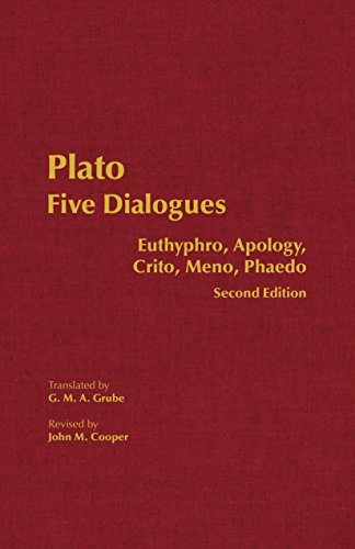 Plato: Five Dialogues: Euthyphro, Apology, Crito, Meno, Phaedo Plato: Five Dialogues: Euthyphro, Apology, Crito, Meno, Phaedo