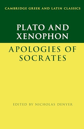 Plato: The Apology of Socrates and Xenophon: The Apology of Socrates (Cambridge Greek and Latin Classics)