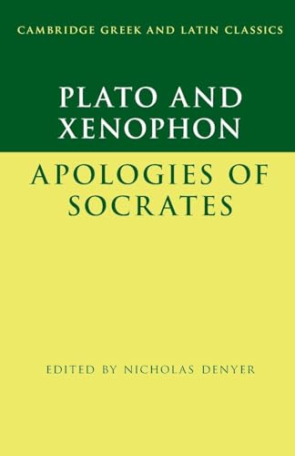 Plato: The Apology of Socrates and Xenophon: The Apology of Socrates (Cambridge Greek and Latin Classics)