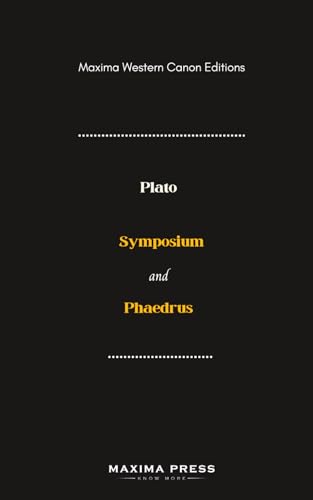 Symposium and Phaedrus (Maxima Edition) von Maxima Press