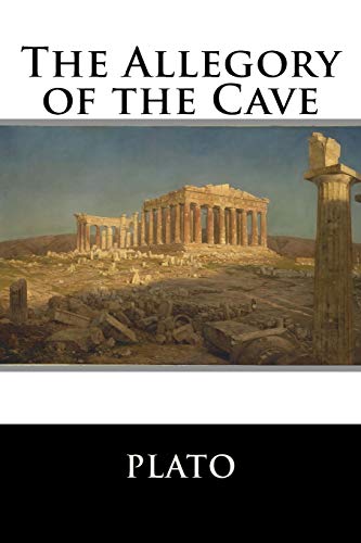 The Allegory of the Cave The Allegory of the Cave
