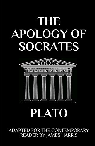 The Apology of Socrates: Adapted for the Contemporary Reader (Harris Classics)