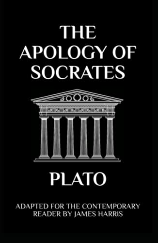The Apology of Socrates: Adapted for the Contemporary Reader