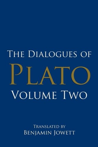 The Dialogues of Plato, Volume Two: ( Euthydemus, Cratylus, Phaedrus, Symposium, Theætetus, Parmenides ) (Plato’s Shorter Dialogues, Band 2)