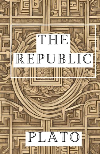 The Republic: Exploring Justice, Society, and the Ideal State The Republic: Exploring Justice, Society, and the Ideal State von Independently published