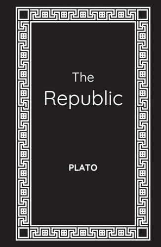 The Republic: Plato's Philosophical Masterpiece Explored von Independently published