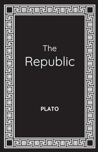 The Republic: Plato's Philosophical Masterpiece Explored