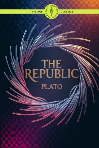 The Republic: Timeless Wisdom Ancient Philosophy Modern Society Classic Vintage Literature The Republic: Timeless Wisdom Ancient Philosophy Modern Society Classic Vintage Literature von Writtentorch Publishing
