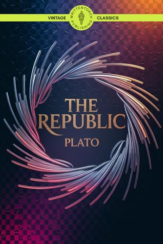 The Republic: Timeless Wisdom Ancient Philosophy Modern Society Classic Vintage Literature The Republic: Timeless Wisdom Ancient Philosophy Modern Society Classic Vintage Literature von Writtentorch Publishing