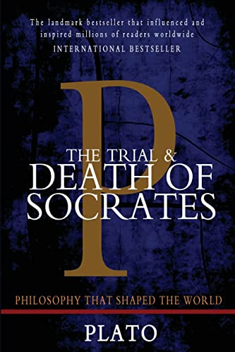 The Trial and Death of Socrates: Euthyphro, Apology, Crito, and Phaedo