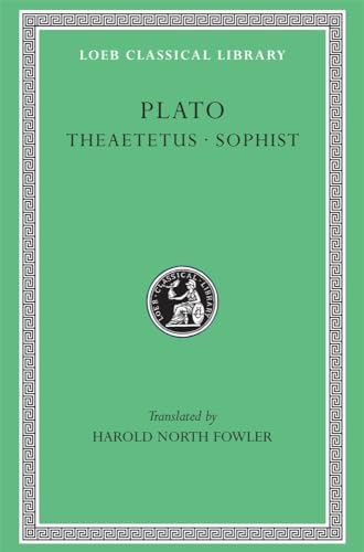 Theaetetus (Loeb Classical Library, Band 123) von Harvard University Press