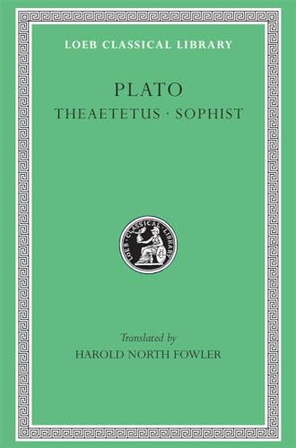 Plato: Theaetetus Sophist (Loeb Classical Library, Band 123)