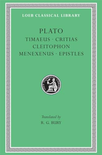 Plato: Timaeus, Critias, Cleitophon, Menexenus, Epistles (Loeb Classical Library) von Harvard University Press