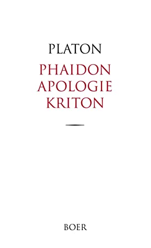 Phaidon, Apologie und Kriton: Übersetzt und erläutert von Otto Apelt