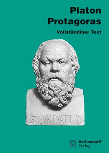 Protagoras. Vollständige Ausgabe: Text. (Griechisch) (Aschendorffs Sammlung lateinischer und griechischer Klassiker: Griechische Texte und Kommentare) von Aschendorff