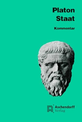 Staat: Kommentar (Aschendorffs Sammlung lateinischer und griechischer Klassiker: Griechische Texte und Kommentare) von Aschendorff Verlag