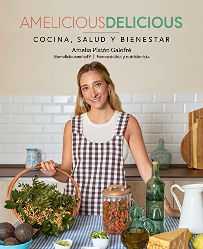 Amelicious Delicious: Cocina, salud y bienestar (Bienestar, estilo de vida, salud) von Lunwerg Editores