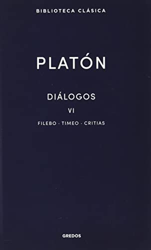 Diálogos VI. Filebo, Timeo, Critias (Nueva Biblioteca Clásica Gredos, Band 38)
