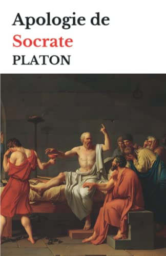 Apologie de Socrate: édition intégrale annotée