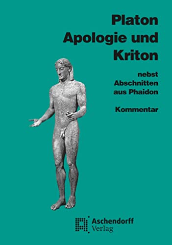 Apologie und Kriton nebst Abschnitten aus Phaidon. Vollständige Ausgabe: Kommentar