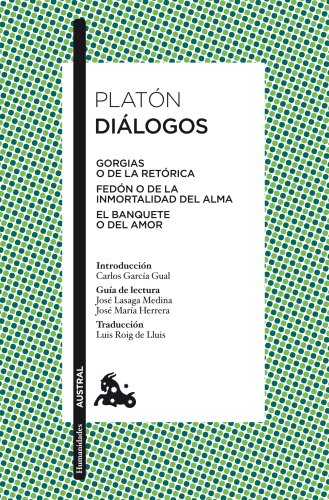 DIALOGOS(9788467034134): Gorgias, Fedón, El Banquete (Clásica) von Austral