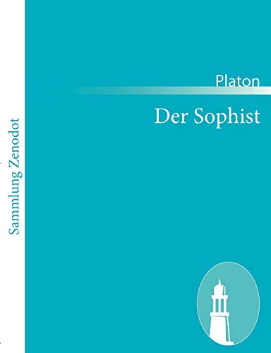 Der Sophist: (Sophistês) von Zenodot Verlagsgesellscha