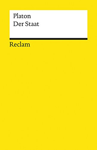 Der Staat: Platon – Grundlagen-Wissen Gesellschaft und Politik – 19512 (Reclams Universal-Bibliothek)