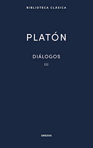 Diálogos III Platón: Fedón, Banquete y Fedro (Nueva Bibl. Clásica, Band 21)