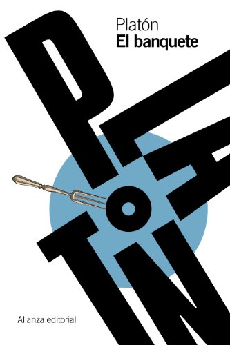 El banquete (El libro de bolsillo - Clásicos de Grecia y Roma) von Alianza