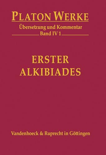 Erster Alkibiades: Übersetzung und Kommentar (Platon Werke: Übersetzung und Kommentar)