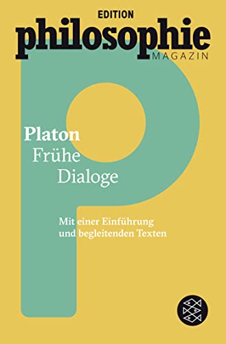 Frühe Dialoge: (Mit Begleittexten vom Philosophie Magazin)