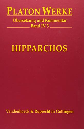 Hipparchos: Übersetzung und Kommentar (Platon Werke, Band 4) (Platon Werke: Übersetzung und Kommentar, Band 4)