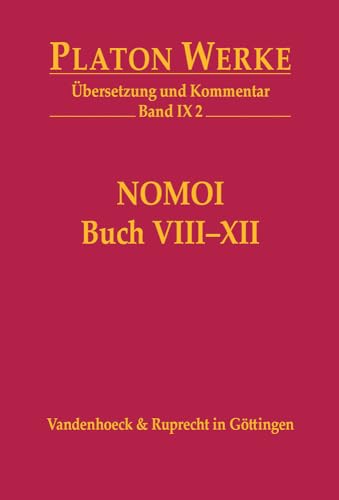 IX 2 Nomoi (Gesetze) Buch VIII XII: Teil 3: Übersetzung und Kommentar (Platon Werke: Übersetzung und Kommentar, Band 9)