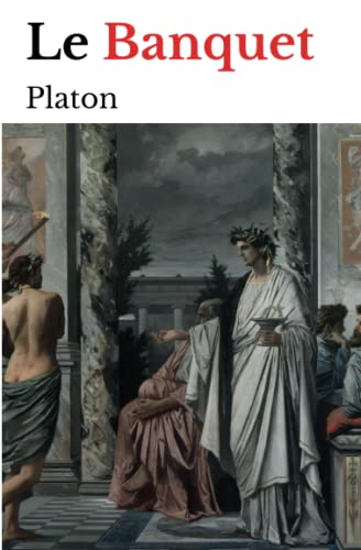 Le Banquet (Platon): édition originale et annotée