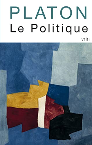 Le Politique (Bibliotheque Des Textes Philosophiques - Poche)
