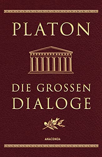 Die großen Dialoge: In der klassischen Schleiermacher-Übertragung. Enthält die Apologie, Phaidon, Gastmahl, Phaidros, Protagoras und weitere. Cabra-Leder mit Goldprägung (Cabra-Leder-Reihe, Band 5)