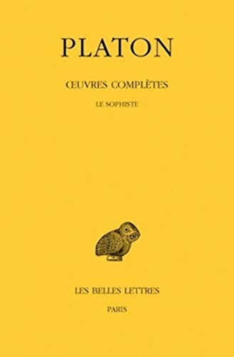 Platon, Oeuvres Completes: Tome VIII, 3e Partie: Le Sophiste (Collection Des Universites De France Serie Grecque, Band 31)