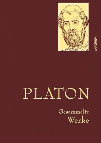 Platon, Gesammelte Werke: Gebunden in feingeprägter Leinenstruktur auf Naturpapier aus Bayern. Mit goldener Schmuckprägung (Anaconda Gesammelte Werke, Band 4)