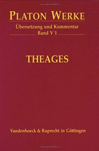 Platon Werke: Platon, Bd.5/1 : Theages: Bd V,1: Übersetzung und Kommentar (Platon Werke: Übersetzung und Kommentar, Band 5) von Vandenhoeck & Ruprecht