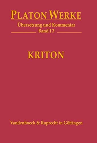 Kriton: Übersetzung und Kommentar (Platon Werke: Übersetzung und Kommentar, Band 1)