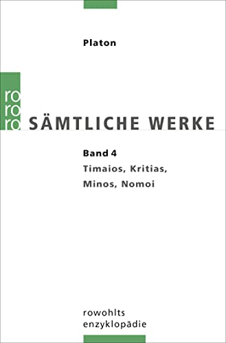 Sämtliche Werke 4: Timaios / Kritias / Minos / Nomoi von Rowohlt Taschenbuch